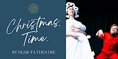 Imagen principal de Near-ta Theatre’s Christmas.Time. in The Great Hall