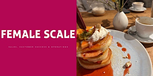 Hauptbild für Women In Sales Breakfast - Female Scale (Sales, Customer Success & RevOps)