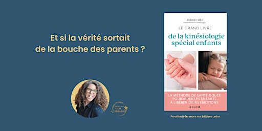 Conférence "Et si la vérité sortait de la bouche des parents ?" Audrey Mée primary image