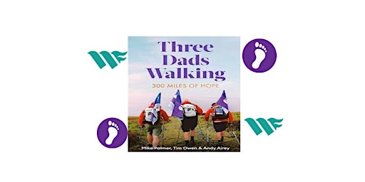 Imagem principal do evento Three Dads Walking- 300 Miles of Hope