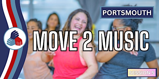 Imagem principal de PORTSMOUTH: Move 2 Music (Session 5) - APRIL
