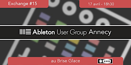 Primaire afbeelding van Ableton User Group Annecy - Exchange Avril (#15)