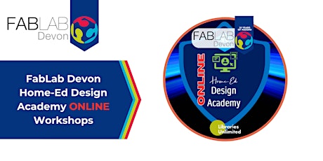 FabLab Exeter ONLINE `Home-Ed [A2 Poster] Design Academy Workshop  primärbild