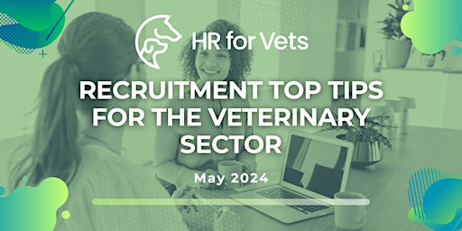 Recruitment Top Tips for the Veterinary Sector primary image