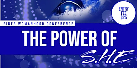 The Finer Womanhood Conference: The Power of S.H.E.