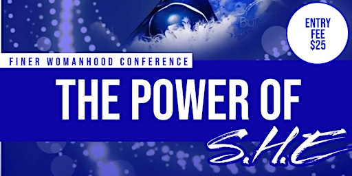 The Finer Womanhood Conference: The Power of S.H.E. primary image