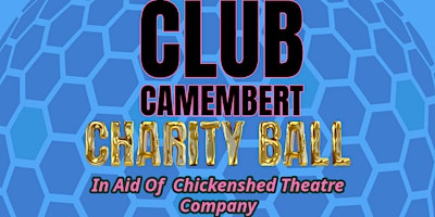 Image principale de Club Camembert Charity Ball In Aid Of Chickenshed  Theatre Company