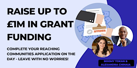 Raise Up to £1M in Grant Funding - Write your Reaching Communities with us!