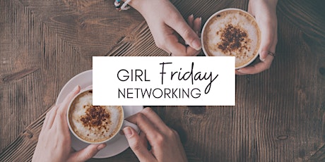 Girl Friday Networking - Host TBA