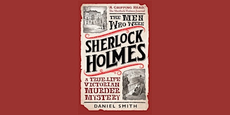 Book Launch: The Men Who Were Sherlock Holmes: A True-life Victorian Murder Mystery primary image