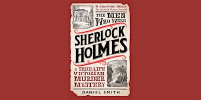 Imagem principal do evento Book Launch: The Men Who Were Sherlock Holmes: A True-life Victorian Murder Mystery