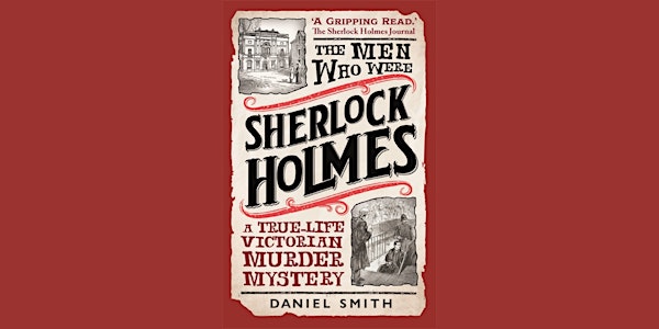 Book Launch: The Men Who Were Sherlock Holmes: A True-life Victorian Murder Mystery