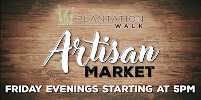 Imagen principal de Artisan Market of Plantation Walk - Friday Nights at 5pm beginning May 3rd!