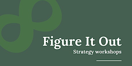 Figure It Out Workshop 2: Sharing your Super Strategy