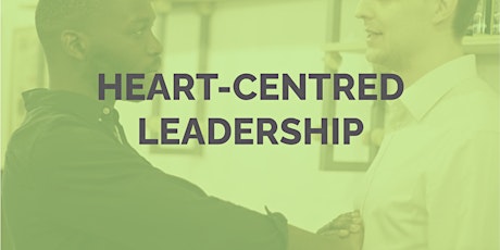 Heart-centred Leadership | A Workshop Pt. I