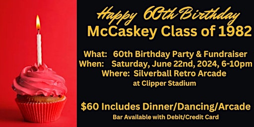 Primaire afbeelding van McCaskey Class of 1982 60th Birthday Party/Fundraiser