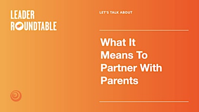 Let's Talk About What It Means To Partner With Parents primary image