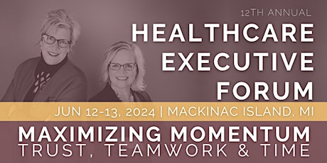 2024 Healthcare Executive Forum - Mackinac Island, MI