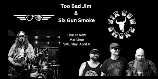 Immagine principale di Too Bad Jim & Six Gun Smoke live at New Maritime 