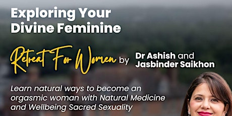Your Saheli Presents: Exploring Your Divine Feminine - A Retreat for Women