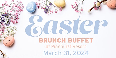 Easter Brunch at Pinehurst primary image