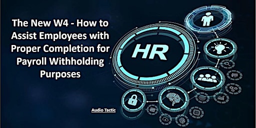 Hauptbild für The New W4 - How to Assist Employees with Proper Completion