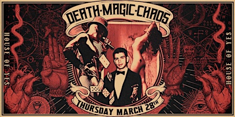 DEATH · MAGIC · CHAOS: The Theater Show