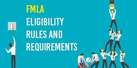 FMLA Eligibility Rules and Requirements