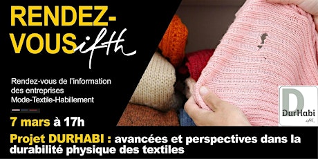 Hauptbild für RDV IFTH/DURHABI: focus sur la durabilité physique des textiles -7 mars/17h