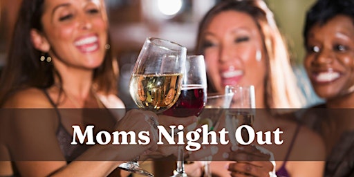 Image principale de Moms Night Out