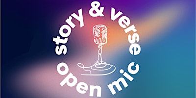 Imagem principal do evento Story & Verse: A Storytelling, Poetic, and Spoken Word Open Mic