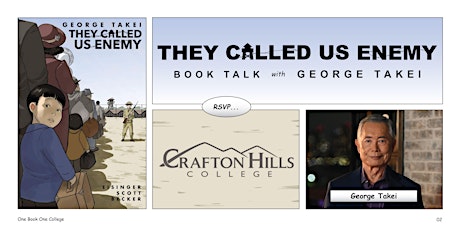 Crafton Hills College: 'They Called Us Enemy' Book Talk with George Takei