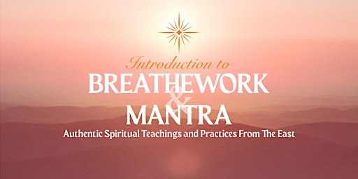 Image principale de An Introduction to Breathework & Mantra Meditation - Free Online Workshop