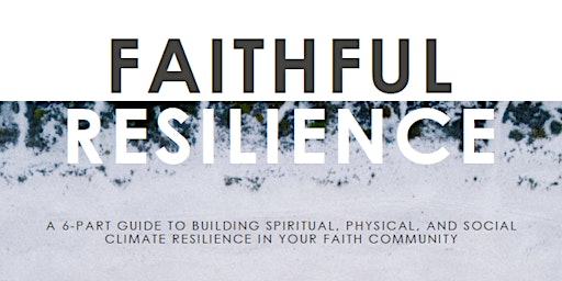 Faithful Resilience: A Study on Climate Resilience for Faith Communities primary image