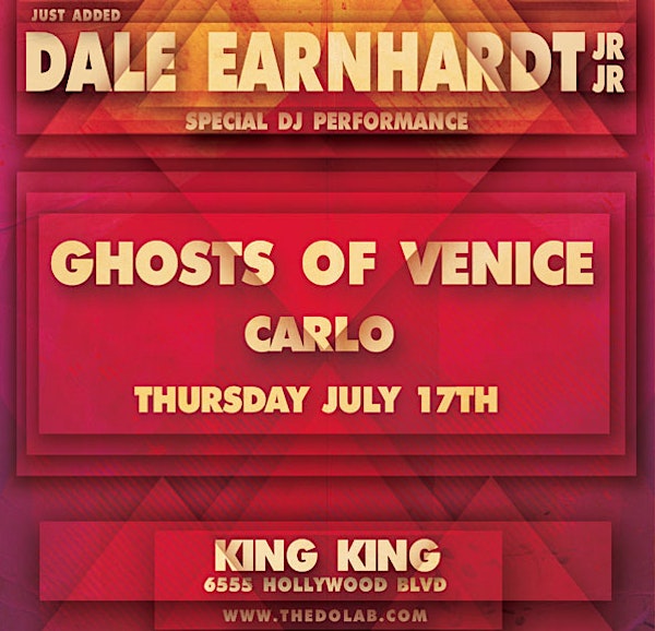 The Do LaB presents Dale Earnhardt Jr. Jr. (Special DJ performance), Ghosts of Venice, and Carlo