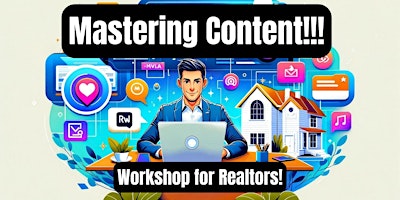 Hauptbild für Mastering Content!!! Hands - On Workshop for Realtors