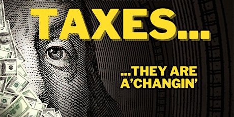 Taxes ... They Are A'Changin