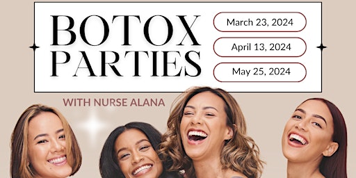 Hauptbild für Botox Party - ONE DATE LEFT - MAY 25, 2024