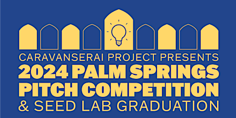 2024 Palm Springs Pitch Competition and SEED Lab Graduation