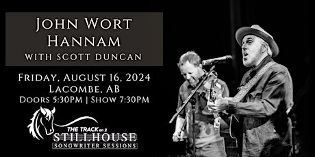 Primaire afbeelding van Stillhouse Songwriter Sessions - John Wort Hannam | Scott Duncan