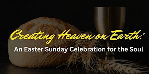 Imagem principal de Creating Heaven on Earth: An Easter Sunday Celebration for the Soul