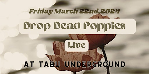 Drop Dead Poppies & Friends live @ Tabu primary image