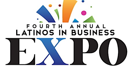 Latinos in Business 4th Annual Expo