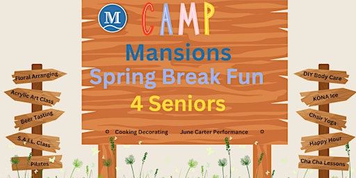 Primaire afbeelding van Camp Mansions Spring Break  Fun 4 Seniors at Southwest Mansions