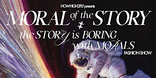 Imagem principal de Moral of The Story: The Story is Boring With Morals Fashion Show