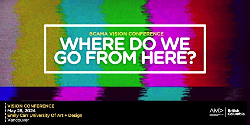 Primaire afbeelding van BCAMA VISION  CONFERENCE:  Where Do We Go From Here?