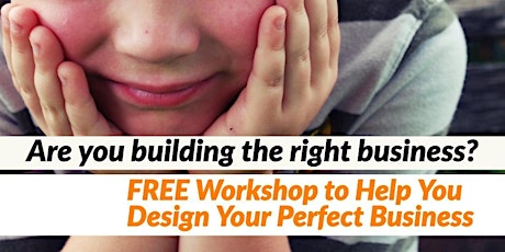 FREE 90 Minute: Life Design for Business Owners Micro Workshop primary image