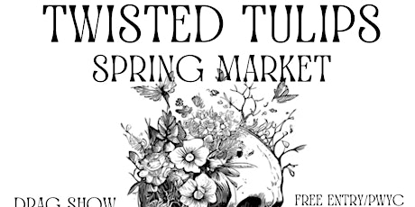 Twisted Tulips Queer Spring Market