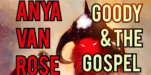 Hauptbild für Goody & the Gospel/Anya Van Rose/The Buffalo Ryders