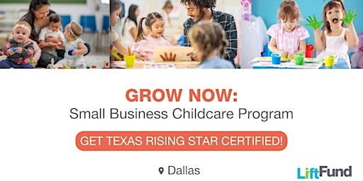 Imagem principal do evento Grow Now: Small Business Childcare Program Module 5 (Dallas-Fort Worth)
